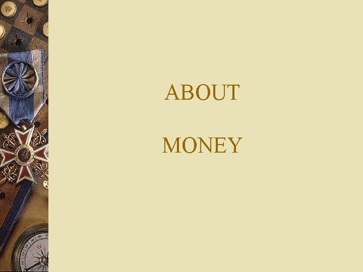 ABOUT MONEY 