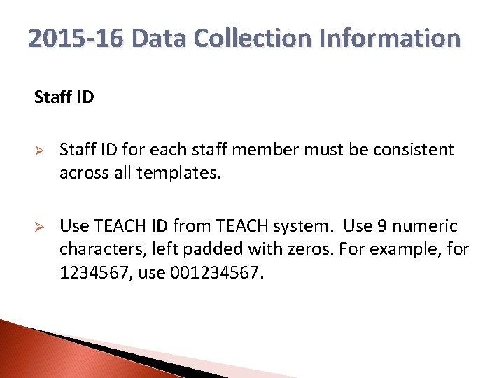 2015 -16 Data Collection Information Staff ID Ø Staff ID for each staff member