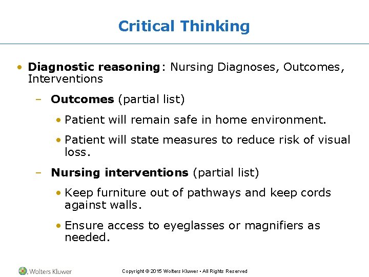 Critical Thinking • Diagnostic reasoning: Nursing Diagnoses, Outcomes, Interventions – Outcomes (partial list) •