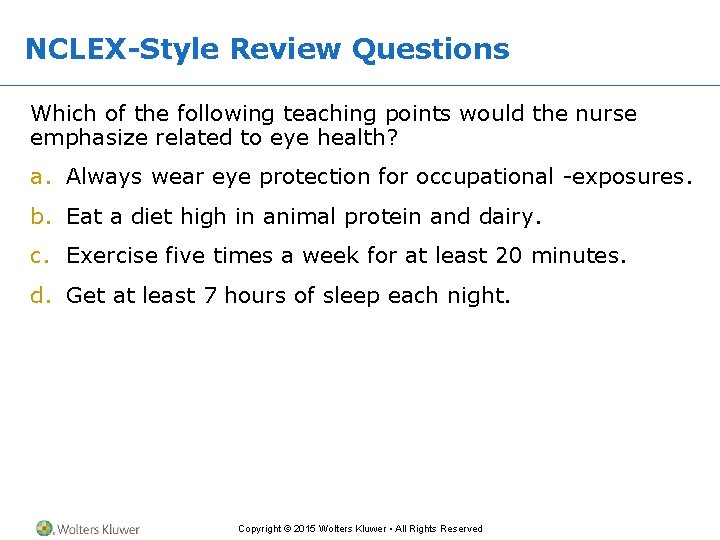 NCLEX-Style Review Questions Which of the following teaching points would the nurse emphasize related