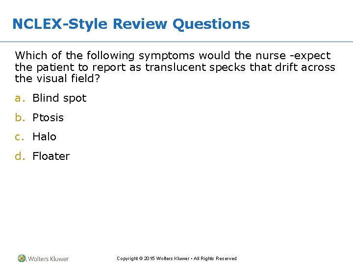 NCLEX-Style Review Questions Which of the following symptoms would the nurse expect the patient