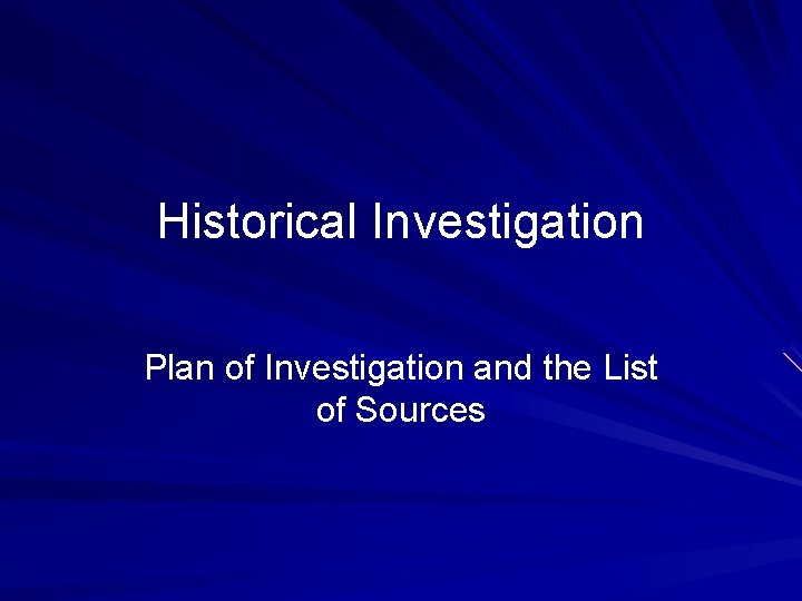 Historical Investigation Plan of Investigation and the List of Sources 