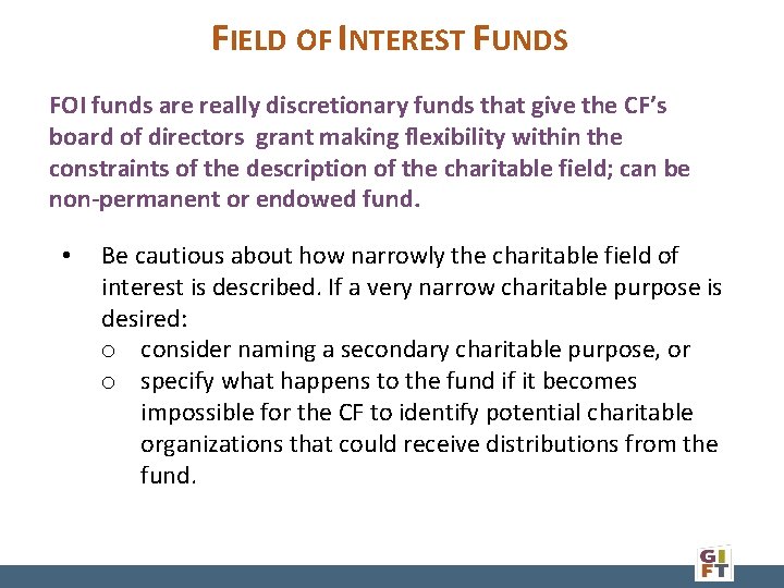 FIELD OF INTEREST FUNDS FOI funds are really discretionary funds that give the CF’s