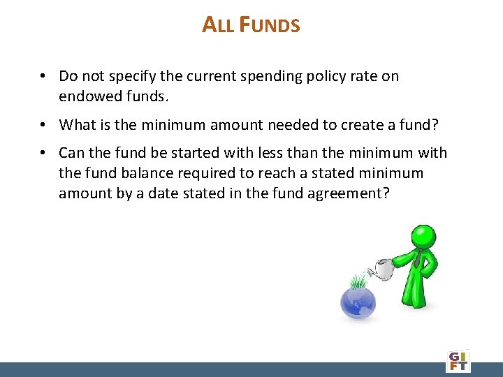 ALL FUNDS • Do not specify the current spending policy rate on endowed funds.