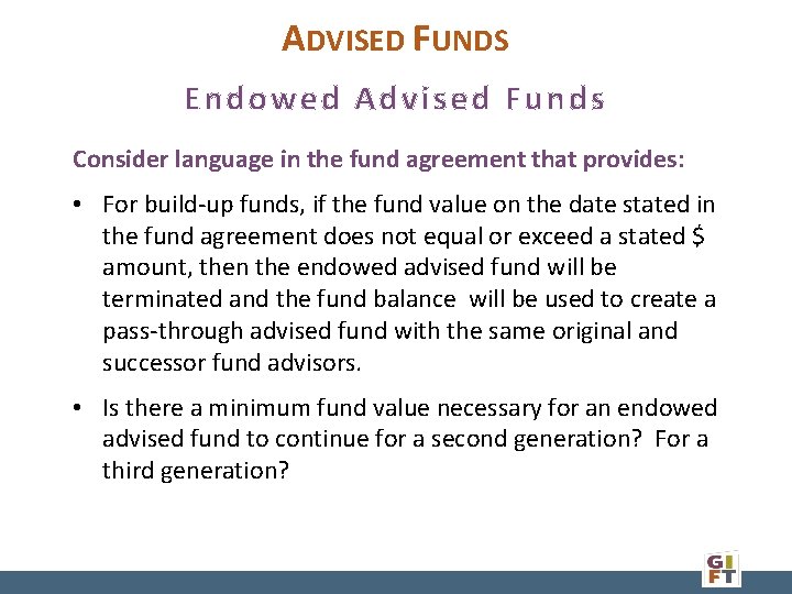 ADVISED FUNDS Endowed Advised Funds Consider language in the fund agreement that provides: •