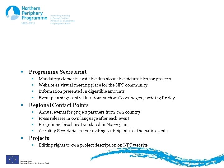 Examples of Solutions § Programme Secretariat § § § Regional Contact Points § §