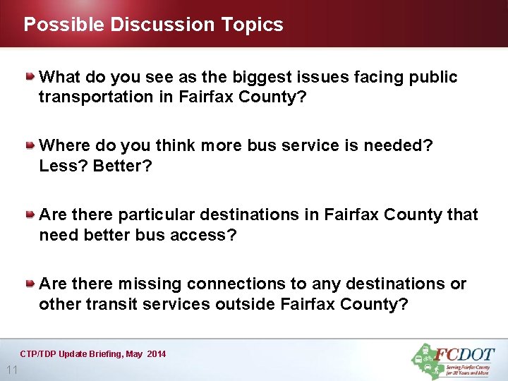 Possible Discussion Topics What do you see as the biggest issues facing public transportation