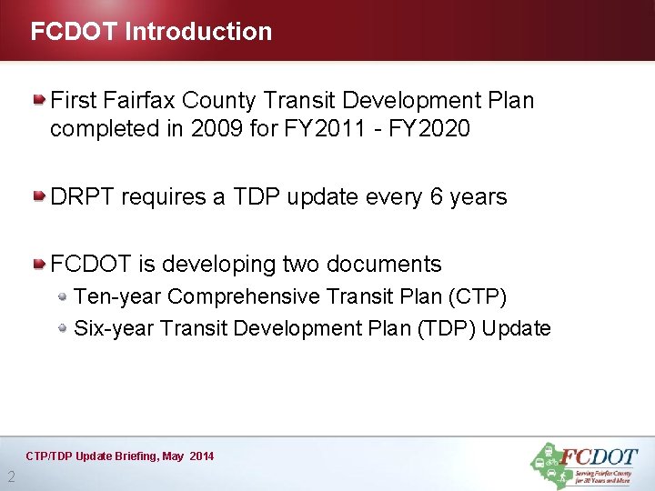 FCDOT Introduction First Fairfax County Transit Development Plan completed in 2009 for FY 2011