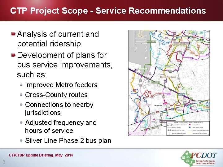 CTP Project Scope - Service Recommendations Analysis of current and potential ridership Development of