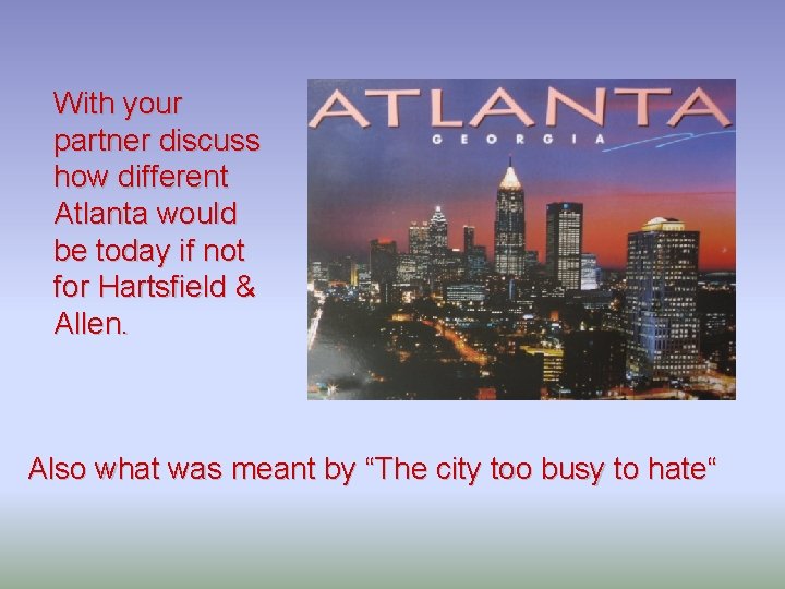 With your partner discuss how different Atlanta would be today if not for Hartsfield