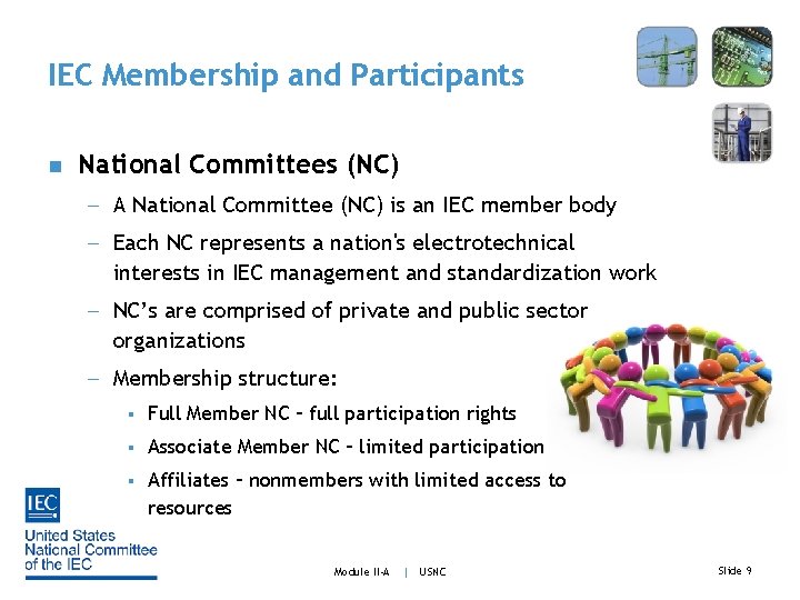 IEC Membership and Participants n National Committees (NC) - A National Committee (NC) is