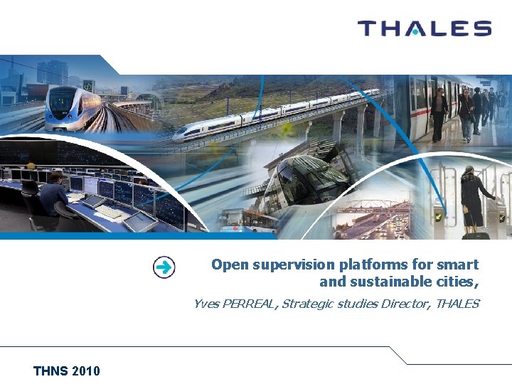 Open supervision platforms for smart and sustainable cities, Yves PERREAL, Strategic studies Director, THALES