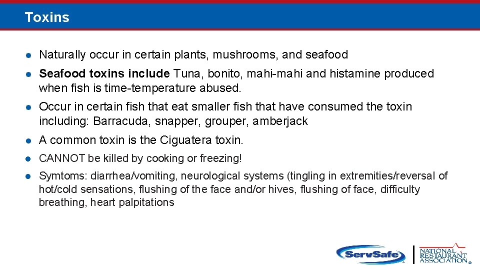 Toxins l Naturally occur in certain plants, mushrooms, and seafood l Seafood toxins include