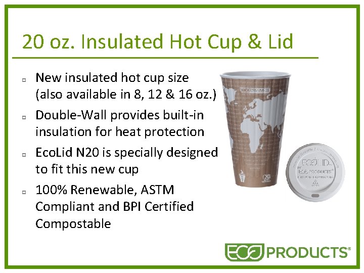 20 oz. Insulated Hot Cup & Lid p p New insulated hot cup size