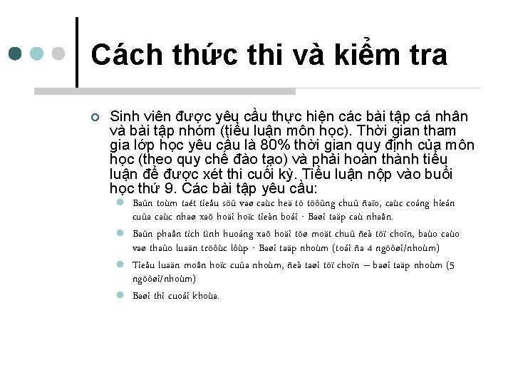 Cách thức thi và kiểm tra ¢ Sinh viên được yêu cầu thực hiện