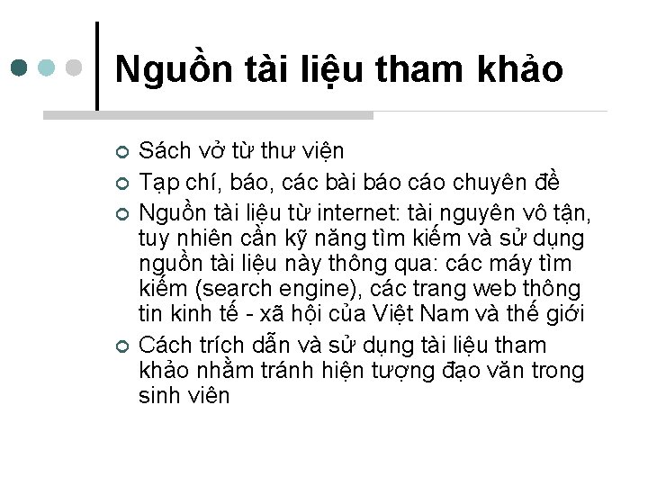 Nguồn tài liệu tham khảo ¢ ¢ Sách vở từ thư viện Tạp chí,