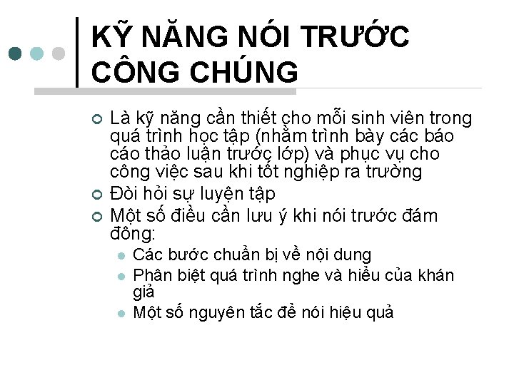 KỸ NĂNG NÓI TRƯỚC CÔNG CHÚNG ¢ ¢ ¢ Là kỹ năng cần thiết