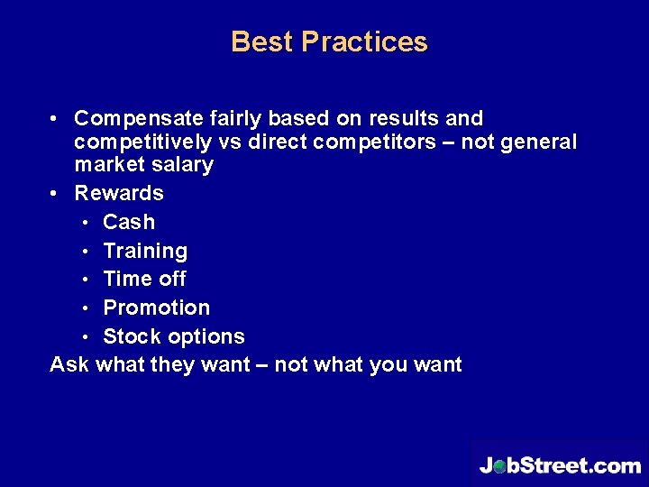 Best Practices • Compensate fairly based on results and competitively vs direct competitors – Best Practices • Compensate fairly based on results and competitively vs direct competitors –