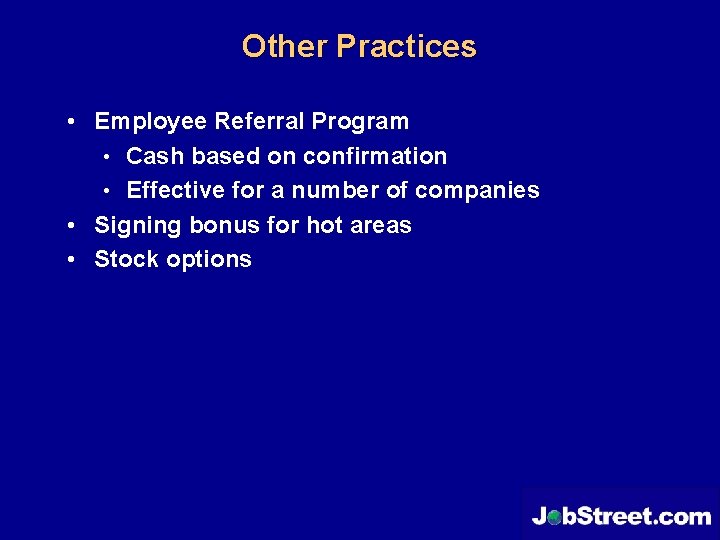 Other Practices • Employee Referral Program • Cash based on confirmation • Effective for