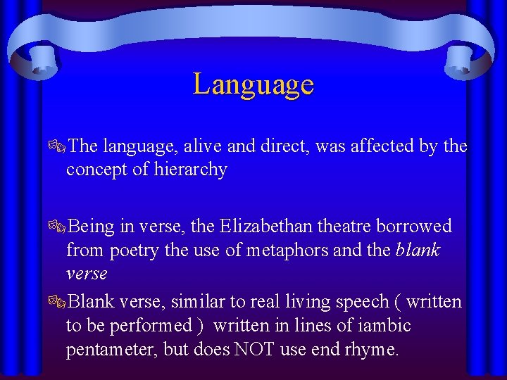 Language ®The language, alive and direct, was affected by the concept of hierarchy ®Being