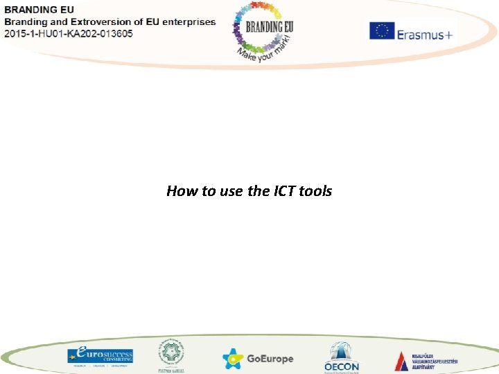 How to use the ICT tools 