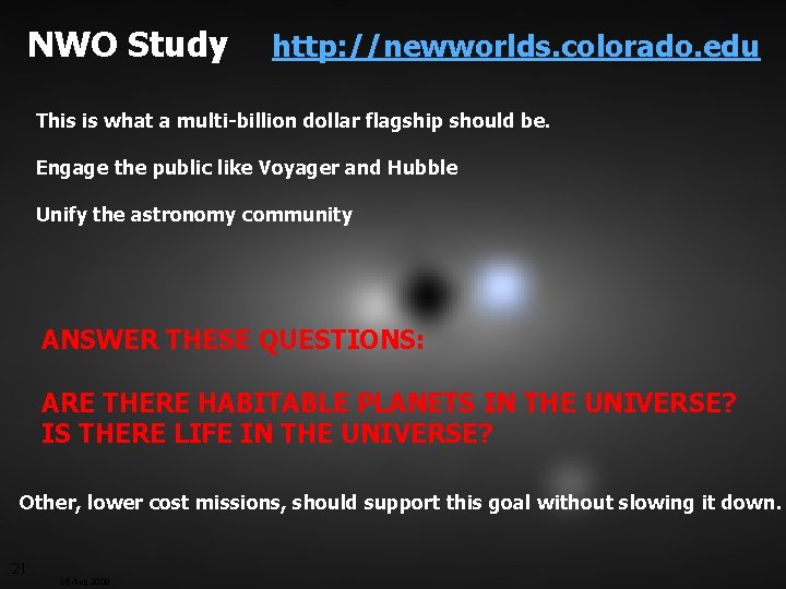 NWO Study http: //newworlds. colorado. edu This is what a multi-billion dollar flagship should