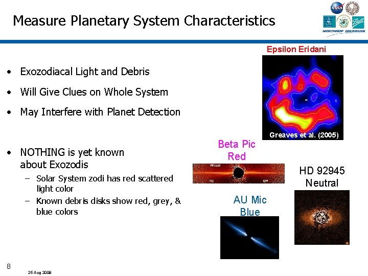 Measure Planetary System Characteristics Epsilon Eridani • Exozodiacal Light and Debris • Will Give