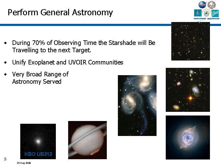 Perform General Astronomy • During 70% of Observing Time the Starshade will Be Travelling