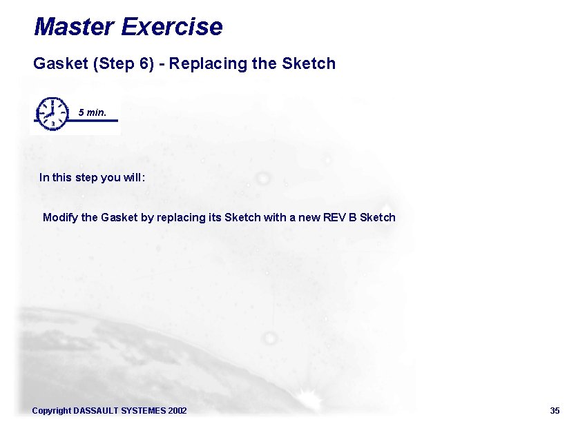 Master Exercise Gasket (Step 6) - Replacing the Sketch 5 min. In this step