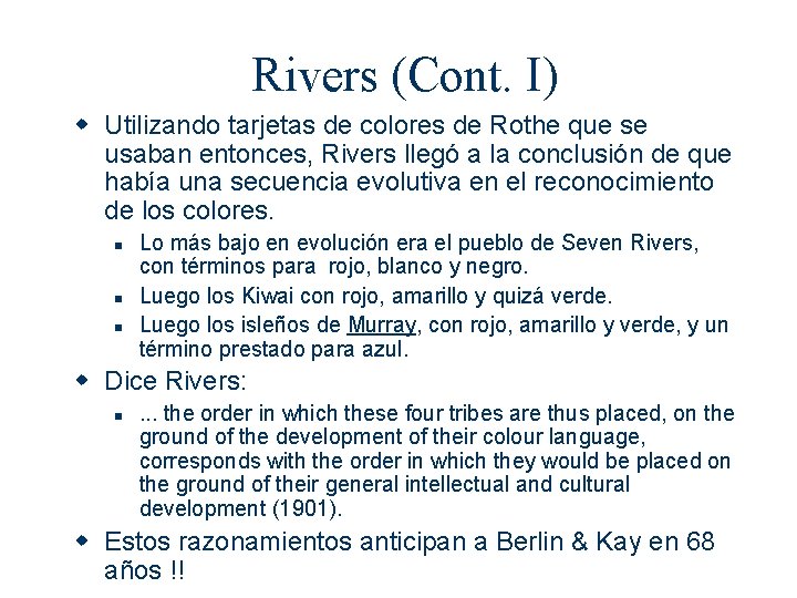 Rivers (Cont. I) w Utilizando tarjetas de colores de Rothe que se usaban entonces,