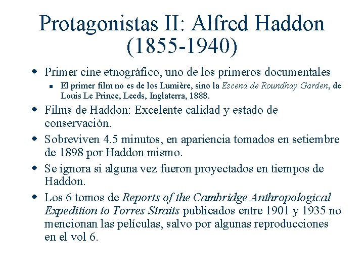 Protagonistas II: Alfred Haddon (1855 -1940) w Primer cine etnográfico, uno de los primeros