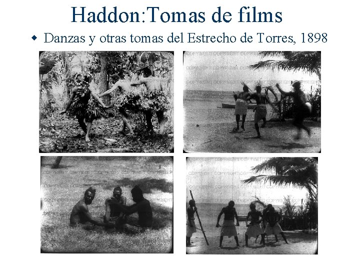 Haddon: Tomas de films w Danzas y otras tomas del Estrecho de Torres, 1898
