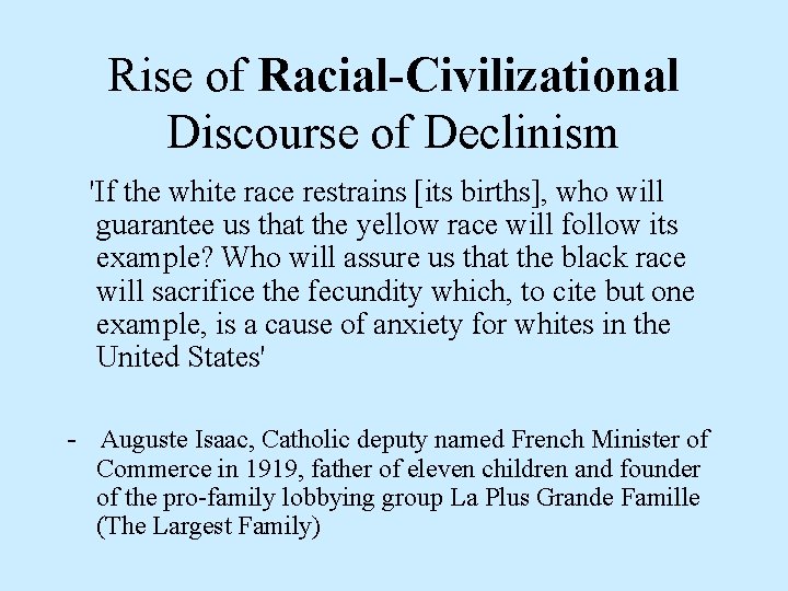 Rise of Racial-Civilizational Discourse of Declinism 'If the white race restrains [its births], who