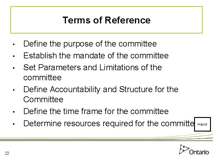 Terms of Reference • • • 22 Define the purpose of the committee Establish