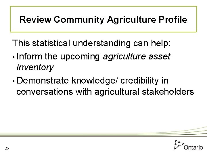 Review Community Agriculture Profile This statistical understanding can help: • Inform the upcoming agriculture
