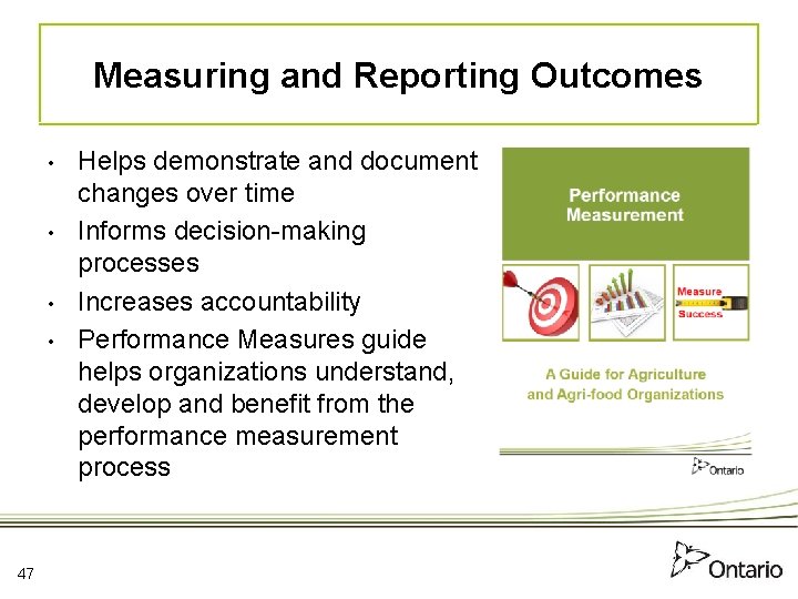 Measuring and Reporting Outcomes • • 47 Helps demonstrate and document changes over time