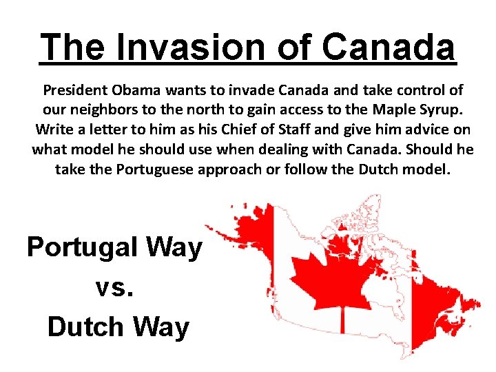 The Invasion of Canada President Obama wants to invade Canada and take control of