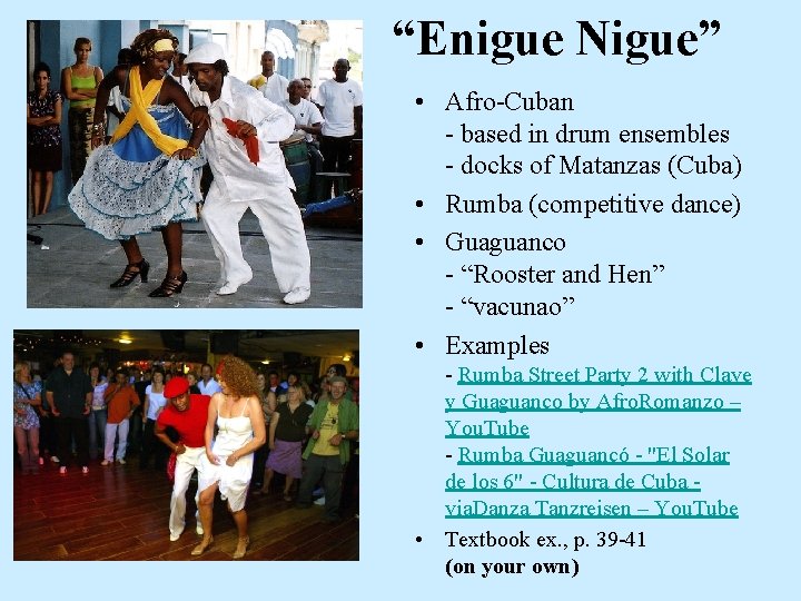 “Enigue Nigue” • Afro-Cuban - based in drum ensembles - docks of Matanzas (Cuba) “Enigue Nigue” • Afro-Cuban - based in drum ensembles - docks of Matanzas (Cuba)