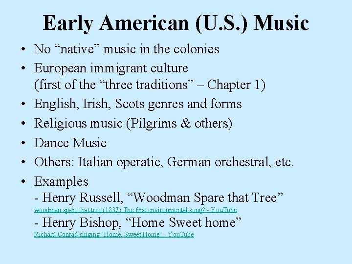 Early American (U. S. ) Music • No “native” music in the colonies • Early American (U. S. ) Music • No “native” music in the colonies •