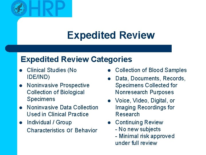 Expedited Review Categories l l Clinical Studies (No IDE/IND) Noninvasive Prospective Collection of Biological