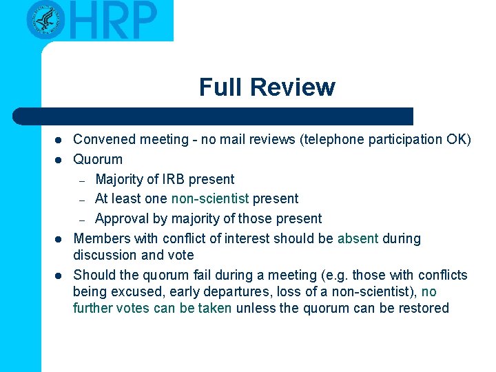 Full Review l l Convened meeting - no mail reviews (telephone participation OK) Quorum