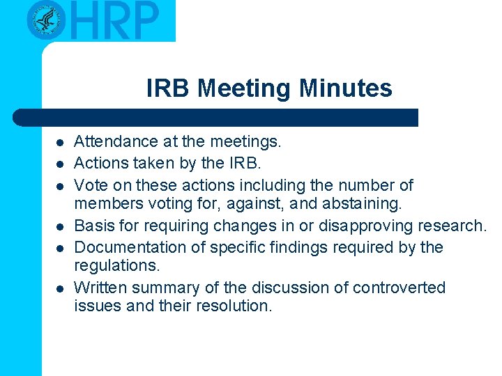 IRB Meeting Minutes l l l Attendance at the meetings. Actions taken by the