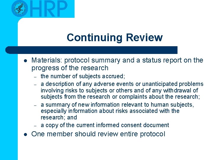 Continuing Review l Materials: protocol summary and a status report on the progress of