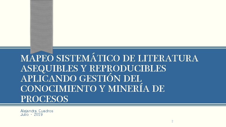 MAPEO SISTEMÁTICO DE LITERATURA ASEQUIBLES Y REPRODUCIBLES APLICANDO GESTIÓN DEL CONOCIMIENTO Y MINERÍA DE
