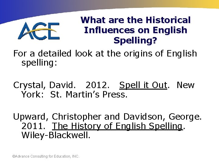 What are the Historical Influences on English Spelling? For a detailed look at the