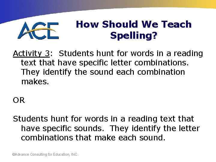 How Should We Teach Spelling? Activity 3: Students hunt for words in a reading