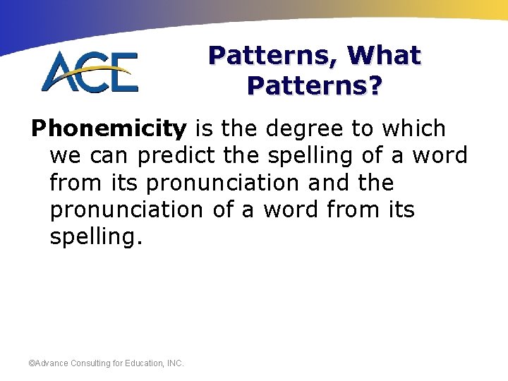 Patterns, What Patterns? Phonemicity is the degree to which we can predict the spelling