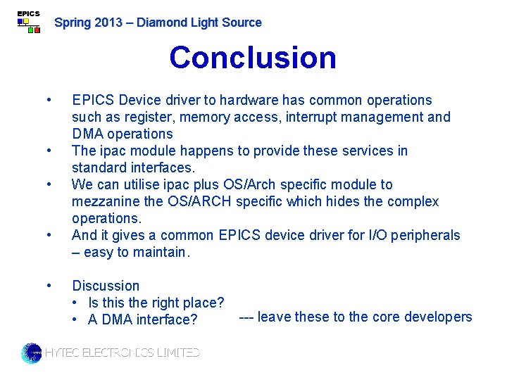 Spring 2013 – Diamond Light Source Conclusion • • • EPICS Device driver to