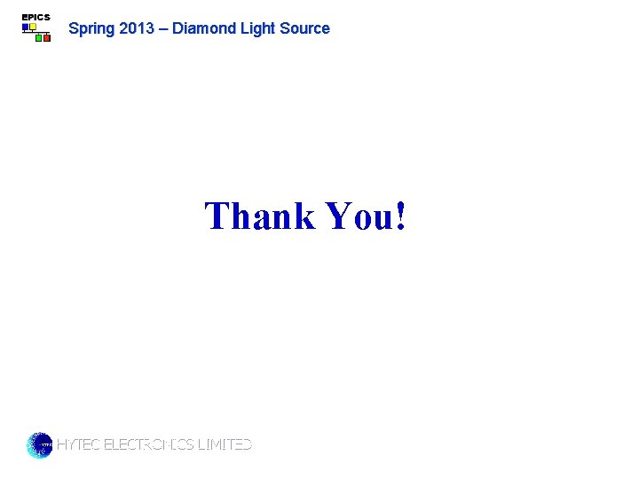 Spring 2013 – Diamond Light Source Thank You! HYTEC ELECTRONICS LIMITED 