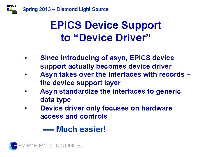 Spring 2013 – Diamond Light Source EPICS Device Support to “Device Driver” • •